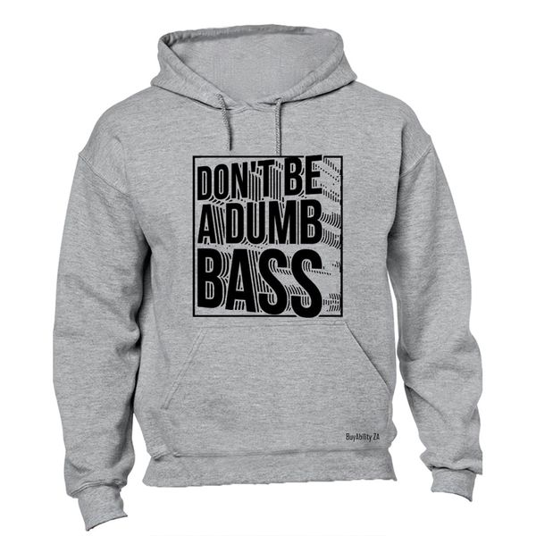 Don't Be - Hoodie
