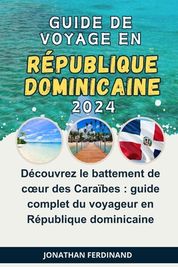 Guide De Voyage En R Publique Dominicaine 2024: D Couvrez Le Battement ...