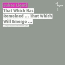 Lukas Ligeti: That Which Has Remained... That Which Will Emerge.. (CD / Album)