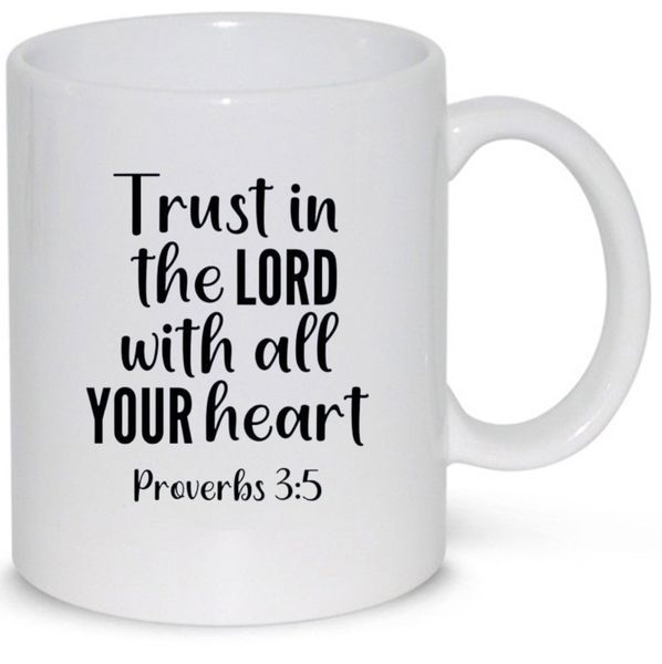 Trust In The Lord Proverbs 3:5 Birthday Christmas Christian Gift Mug