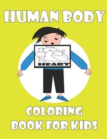 Human Body Coloring Book For Kids: Great Gift For Toddlers Girls And 