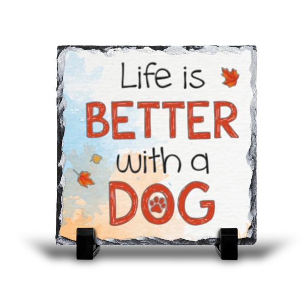 Life Is Better With A Dog Pet Lover Gift Rock Slate