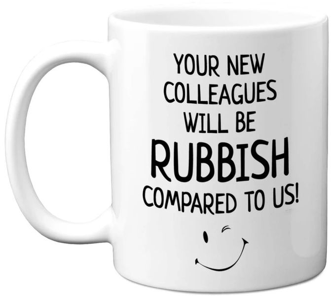 Your New Colleagues Will Be Rubbish Birthday Christmas Coworker Gift Mug