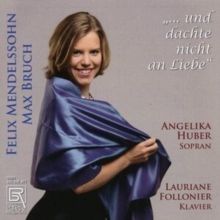 Felix Mendelssohn/Max Bruch: ...und Dachte Nicht an Liebe (CD / Album)