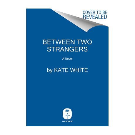 Between Two Strangers by Kate White