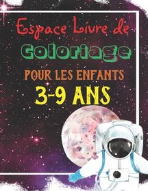 Espace Livre de Coloriage Pour les Enfants 3-9 ans: 34 pages coloriage