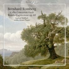 Bernhard Romberg: Cello Concertos 4 &amp; 6/Rondo Capriccioso Op. 69 (CD / Album)