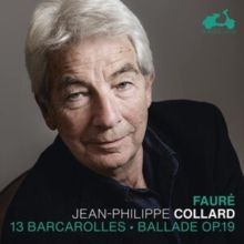 Fauré: 13 Barcarolles/Ballade, Op. 19 (CD / Album)