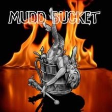 Mudd Bucket (CD / Album)