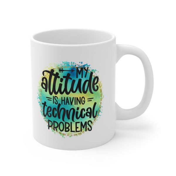 Attitude- Father's day - Christmas - Valentines Mug
