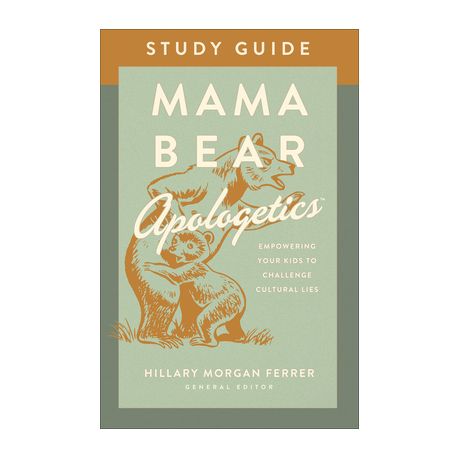 Mama Bear Apologetics: Empowering Your Kids to Challenge Cultural Lies:  Ferrer, Hillary Morgan, Pearcey, Nancy: 9780736976152: : Books