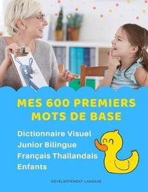 Mes 600 Premiers Mots De Base Dictionnaire Visuel Junior Bilingue Fran ...