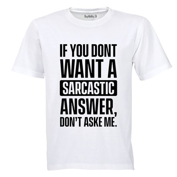 Sarcastic Answer Adults T-Shirt