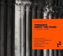 Claudia Chan: Thoughts About the Piano (CD / Album)
