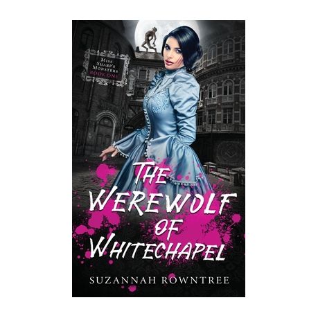 The Werewolf of Whitechapel by Suzannah Rowntree