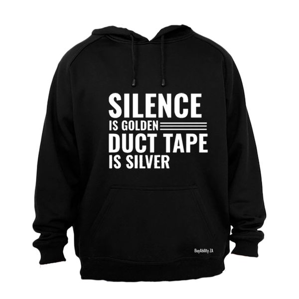 Silence is Golden, Duct Tape is Silver.. - Mens - Hoodie - Black