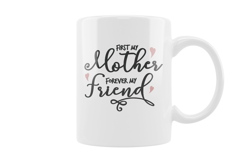 First My Mother, Forever My Friend Coffee Mug - MugLife120