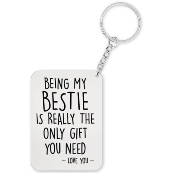 Being My Bestie Is The Only Gift You Need Best Friends Gift Keyring