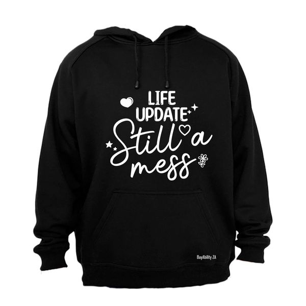 Still a Mess - Hoodie