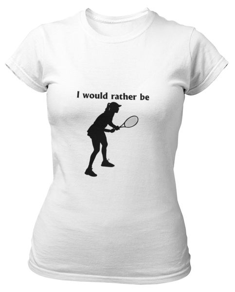 PepperSt Ladies White T-Shirt - I Would Rather Be … Play Tennis