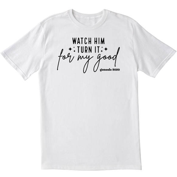 Watch Him Turn it - White T-shirt