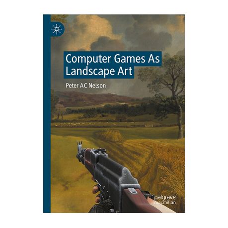 Computer Games as Landscape Art by Peter Nelson