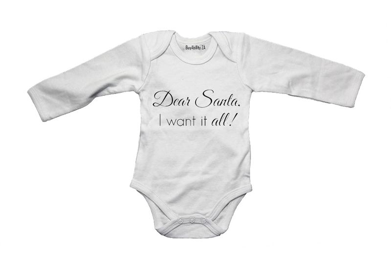 Dear Santa, I Want it ALL! - Long Sleeve - Baby Grow