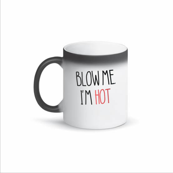 Blow Me Im Hot Color Changing Mug