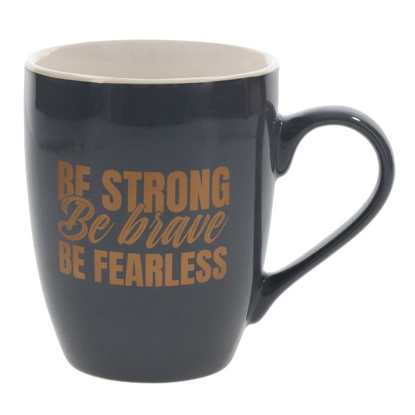 Mug - Be Strong, Be Brave, Be Fearless