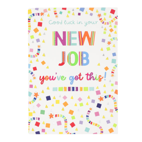 Greeting Card - "Good Luck in your New Job. You've Got This