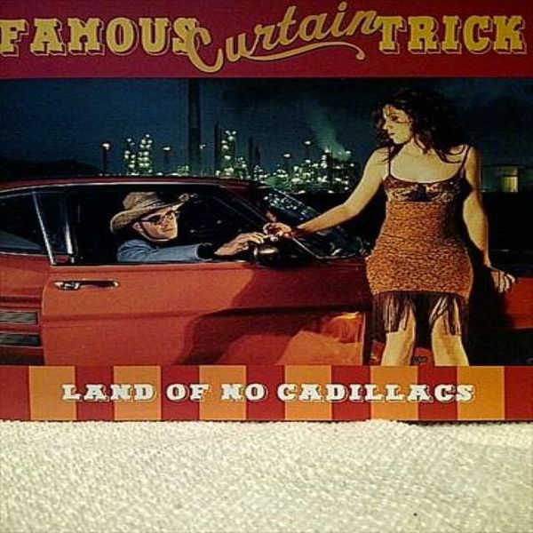 Famous Curtain Trick - Land Of No Cadillacs