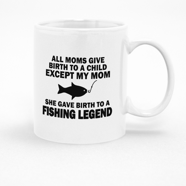 All Moms Give Birth To A Child Except My Mom Mug