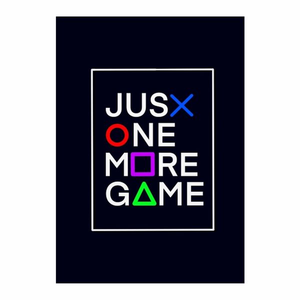 Just One More Game - A1 Poster