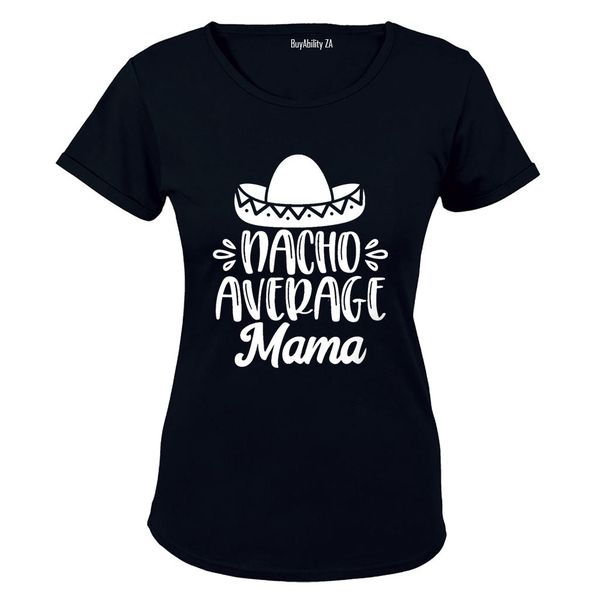 Nacho Average Mama - Ladies - T-Shirt