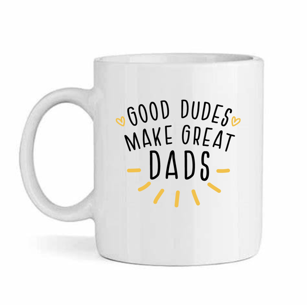 Good Dudes Great Dads - Father's Day-Valentines-Birthday-Christmas Pack Mug
