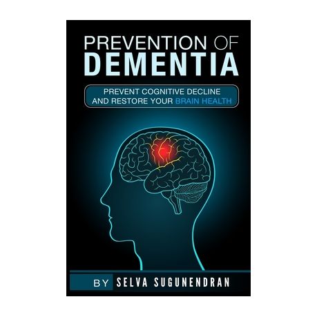 Prevention of Dementia: Prevent Cognitive Decline And Restore Your Brain Health Image