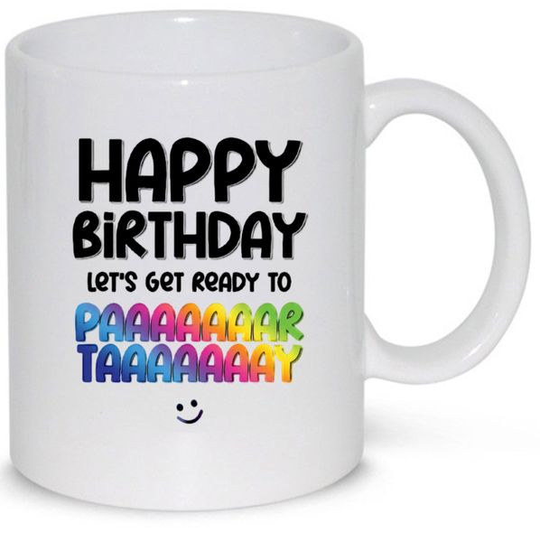 Happy Birthday Lets Get Ready To Party Gift 11Oz Premium Coffee Mug