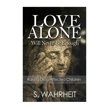 Love Alone Will Never Be Enough Raising Drug Affected Children Buy Online In South Africa Takealot Com