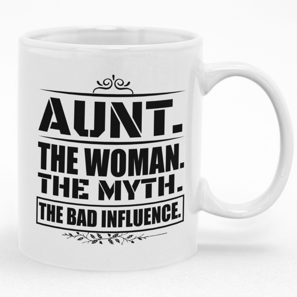Aunt The Woman The Myth The Bad Influence Mug
