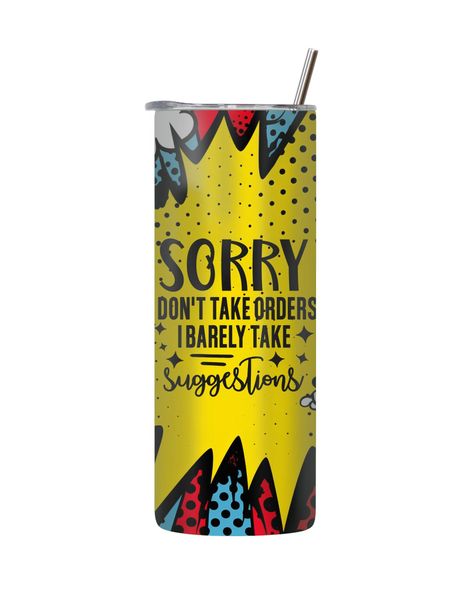 Sorry 20 Oz Tumbler with Lid Straw Trendy Comic Sayings Graphic Present 212