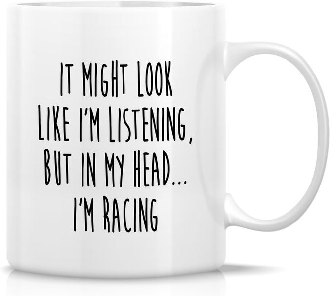 In my head i'm racing-Father's day-Mother's day-Valentines-Christmas Mug
