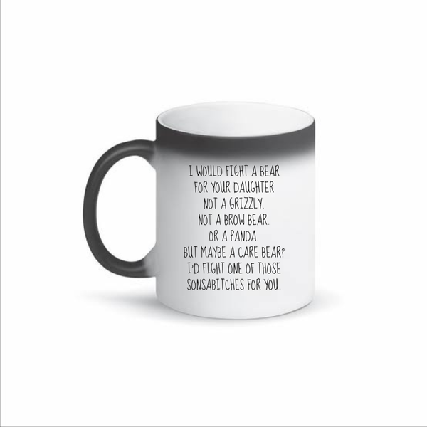 I Would Fight a Bear for Your Daughter Color Changing Mug
