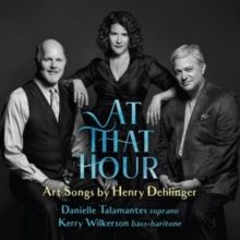 At That Hour: Art Songs By Henry Dehlinger (CD / Album)