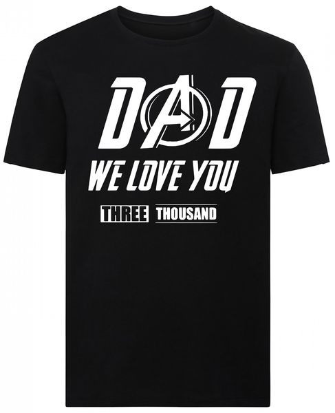 Dad We Love You 3000 Father's Day Tshirt