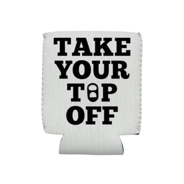 Take Your Top Off Printed Can Holder