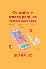 Consejos Y Trucos Para Las Redes Sociales C Mo Construir Su Presencia