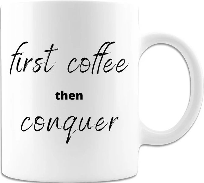 First Coffee Then Conquer Birthday Christmas Colleague Office Gift Mug