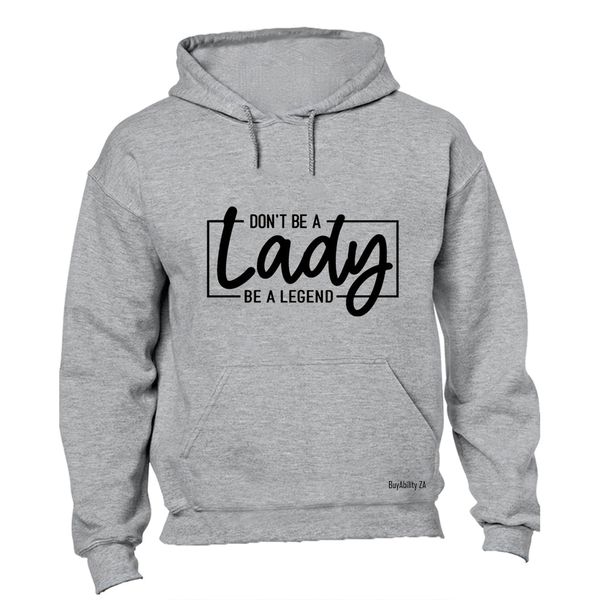 Be A Legend - Hoodie