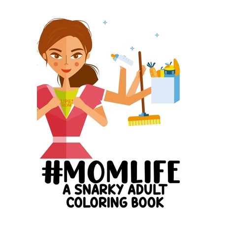 Momlife A Snarky Adult Coloring Book: Funny Mom Quotes And Designs To  Color, Relaxing And Anti-Stress Coloring Pages | Buy Online in South Africa  
