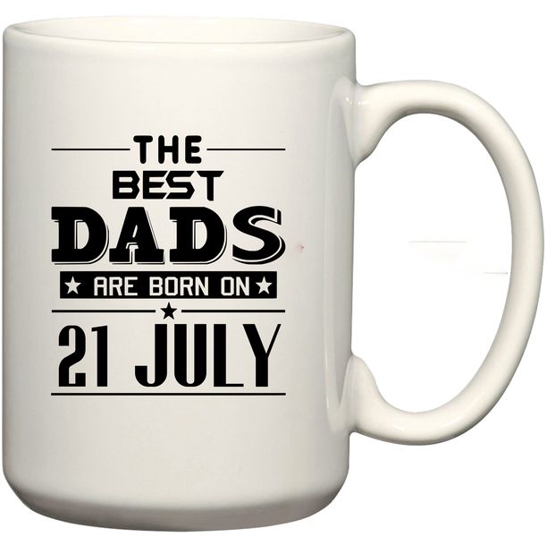 The Best Dads Are Born on 21 July Birthday Coffee Mug